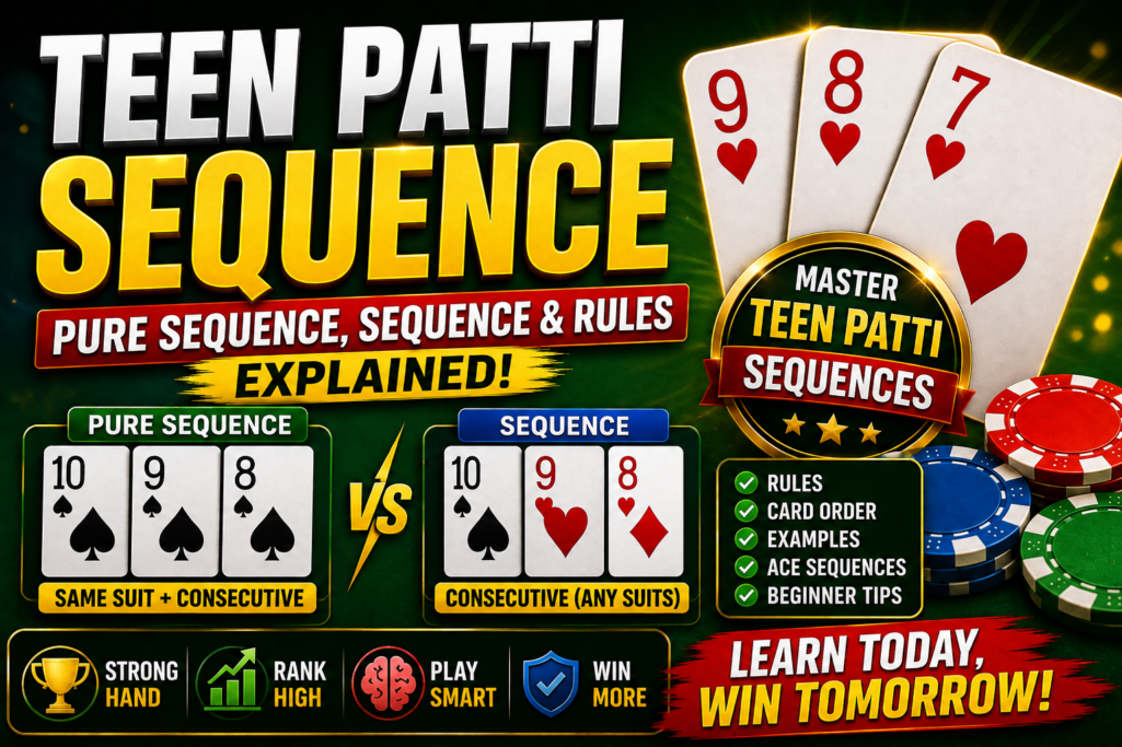Teen Patti Sequence: Pure Sequence, Sequence & Rules Explained